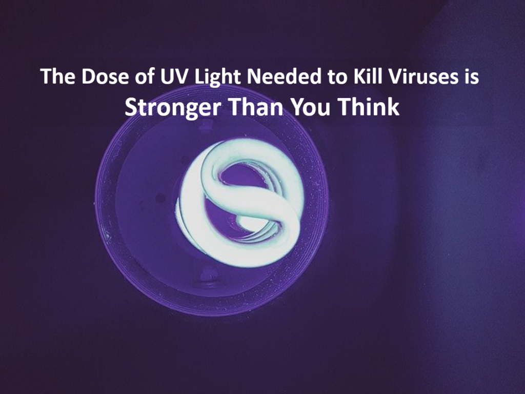 The Dose of UV Light Needed to Kill Viruses is Stronger Than You Think
